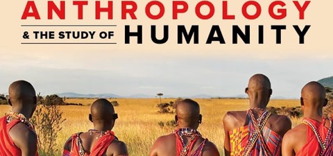 Anthropology and the Study of Humanity