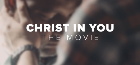 Christ in You: The Movie