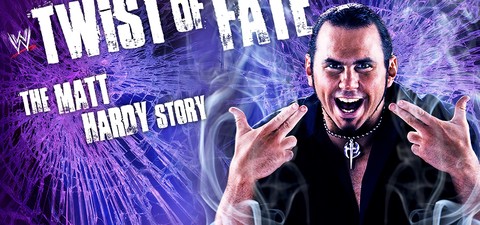 WWE: Twist of Fate - The Matt Hardy Story