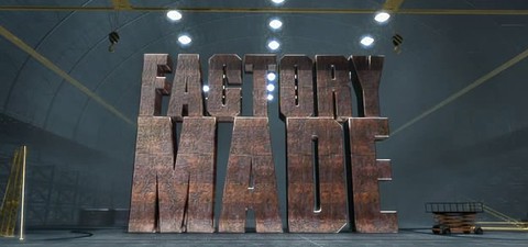 Factory Made