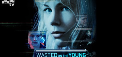 Wasted on the Young