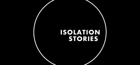 Isolation Stories