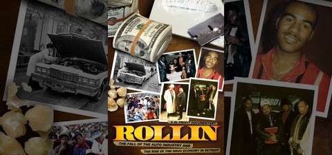 Rollin: The Decline of the Auto Industry and Rise of the Drug Economy in Detroit