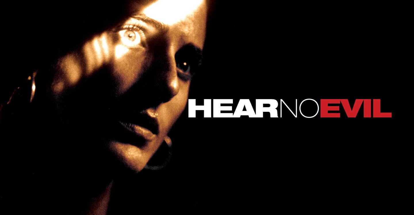To watch to hear. Hear no Evil 1993.