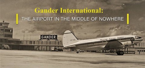 Gander International: The Airport in the Middle of Nowhere