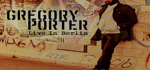 Gregory Porter - Live in Berlin