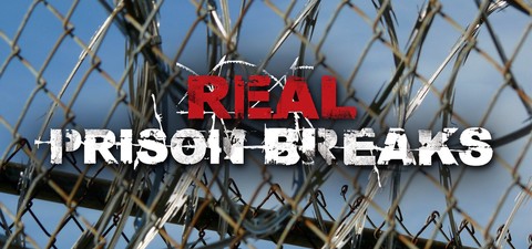 Real Prison Breaks