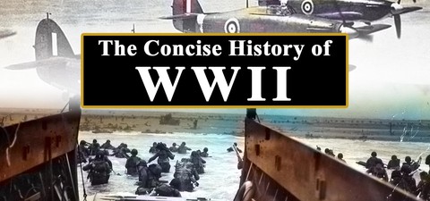 The Concise History of WWII