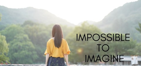 Impossible to Imagine