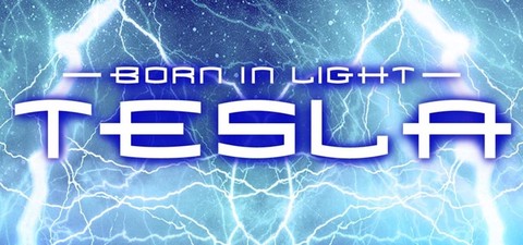 Born in Light: Tesla