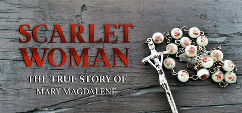 Maria Maddalena - La vera storia
