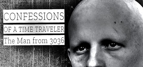Confessions of a Time Traveler: The Man from 3036