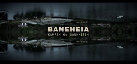 Baneheia - kampen om sannheten
