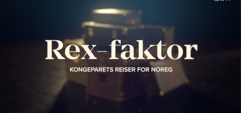 Rex-faktor - Kongeparets reiser for Noreg