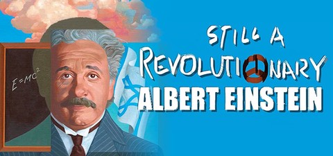 Albert Einstein: Still a Revolutionary