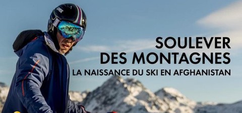Soulever des montagnes - La naissance du ski en Afghanistan