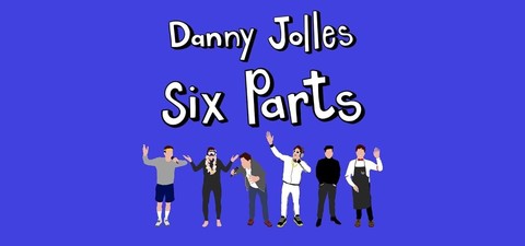 Danny Jolles: Six Parts