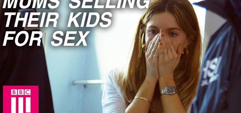 Mums Selling Their Kids for Sex