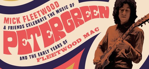 Mick Fleetwood and Friends celebrate the Music of Peter Green