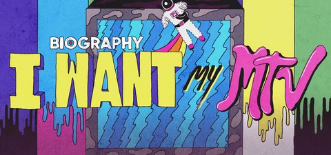 Biography: I Want My MTV