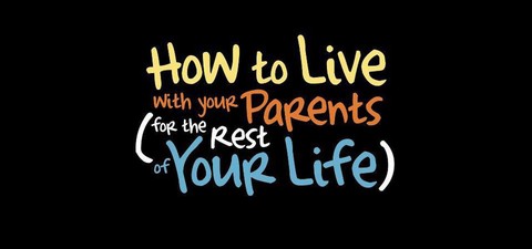 How to Live with Your Parents