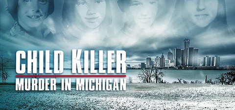 Child Killer: Murder in Michigan