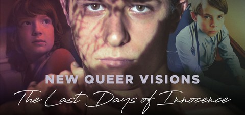 New Queer Visions: The Last Days of Innocence