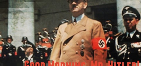 Good Morning, Mr. Hitler