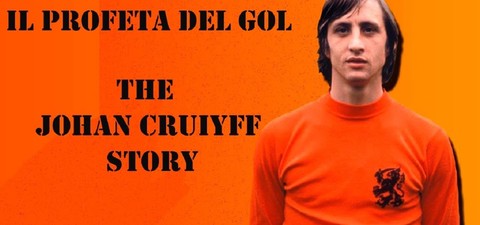 Il profeta del gol - Joahn Cruiyff Story