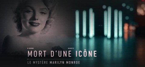 Mort d’une icône - Le mystère Marilyn Monroe