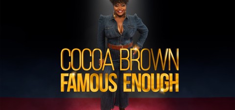 Cocoa Brown: Famous Enough