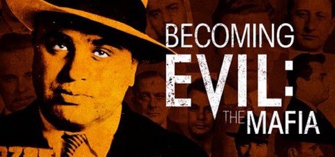 Becoming Evil: The Mafia