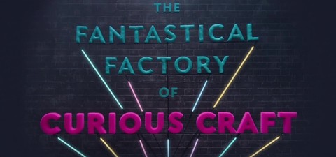 The Fantastical Factory of Curious Craft