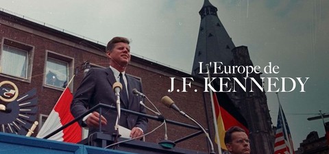 Kennedys Liebe zu Europa