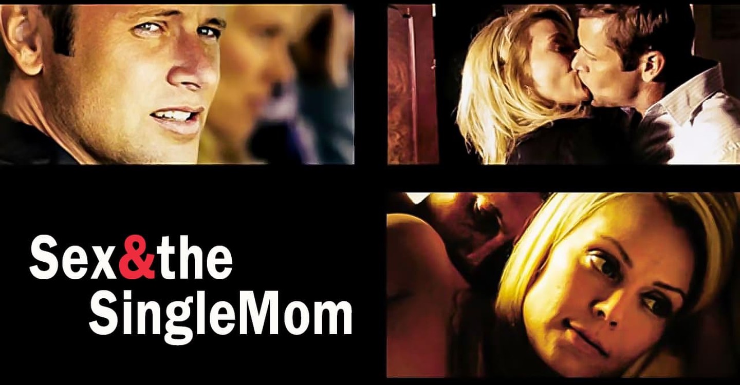 Sex And The Single Mom Streaming Where To Watch Online