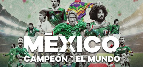 México ¿Campeón Del Mundo?