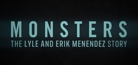 Monsters: The Lyle and Erik Menendez Story