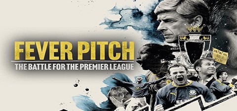Fever Pitch: The Battle for the Premier League