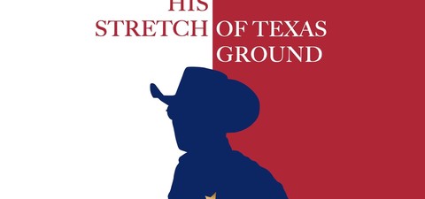 His Stretch of Texas Ground