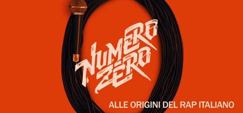 Numero Zero - Alle origini del rap italiano