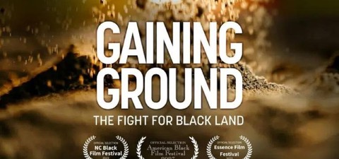 Gaining Ground: The Fight for Black Land