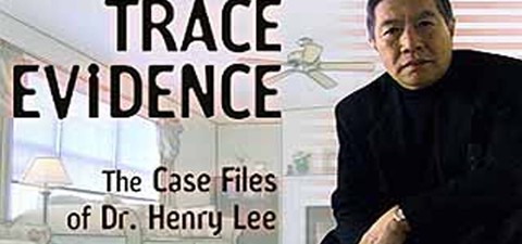 Trace Evidence: The Case Files of Dr. Henry Lee