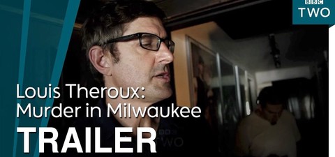 Louis Theroux: Dark States - Murder In Milwaukee