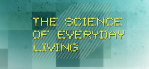 The Science Of Everyday Living