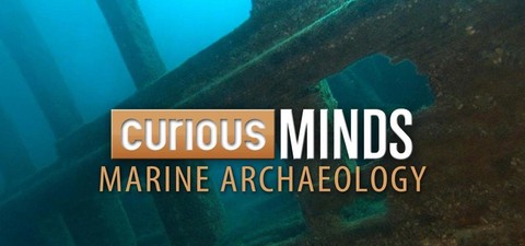 Curious Minds: Marine Archaeology