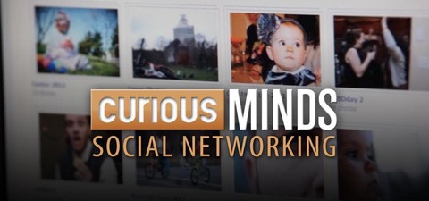 Curious Minds: Social Networking
