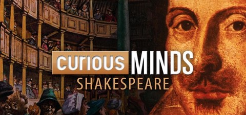 Curious Minds:  Shakespeare