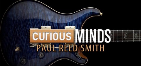 Curious Minds: Paul Reed Smith