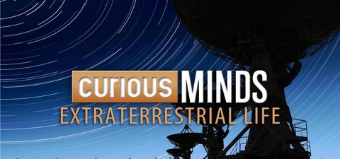 Curious Minds: Extraterrestrial Life