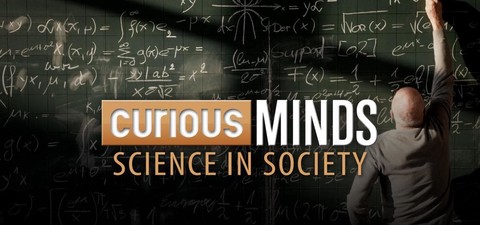 Curious Minds: Science In Society